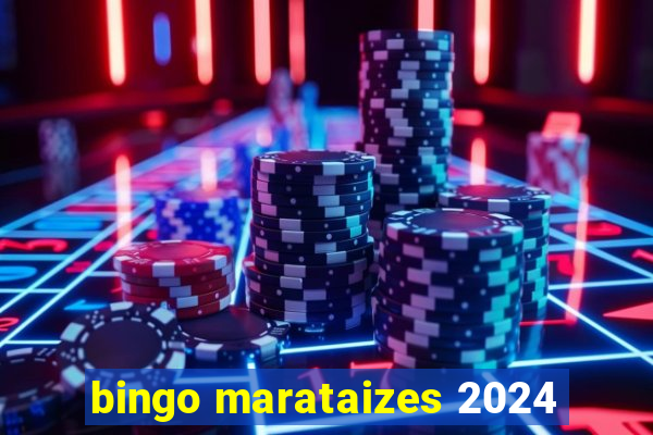 bingo marataizes 2024